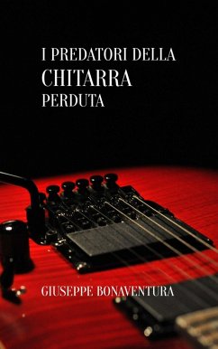 I predatori della chitarra perduta (eBook, ePUB) - Bonaventura, Giuseppe