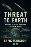 Threats to the Earth Man-made weapons and their impact Safik Mansoori 2025 (eBook, ePUB)