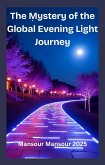 The Mystery of the Global Evening Light Journey (eBook, ePUB) The Mystery of the Global Evening Light Journey (eBook, ePUB)