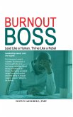 Burnout Boss: Lead Like a Human, Thrive Like a Rebel (eBook, ePUB)