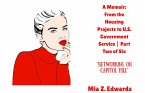 A Memoir: From the Housing Projects to U.S. Government Service   Part Two of Six   Networking on Capitol Hill (eBook, ePUB) A Memoir: From the Housing Projects to U.S. Government Service   Part Two of Six   Networking on Capitol Hill (eBook, ePUB)