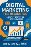 Digital Marketing for Beginners (eBook, ePUB) Digital Marketing for Beginners (eBook, ePUB)