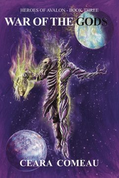 Heroes of Avalon - Book Three: War of the Gods (eBook, ePUB) - Comeau, Ceara