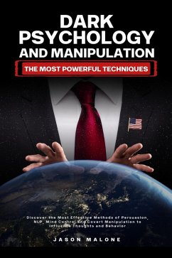 Dark Psychology and Manipulation - The Most Powerful Techniques (eBook, ePUB) - Malone, Jason