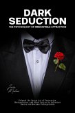 Dark Seduction - The Psychology of Irresistible Attraction (eBook, ePUB)