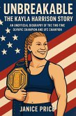 UNBREAKABLE:The Kayla Harrison Story (eBook, ePUB)