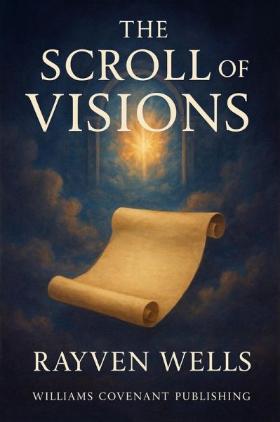 The Scroll of Visions (Seven Scrolls of Deliverance, #4) (eBook, ePUB) The Scroll of Visions (Seven Scrolls of Deliverance, #4) (eBook, ePUB)
