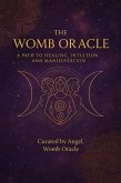 The Womb Oracle: A Path to Healing, Intuition and Manifestation (eBook, ePUB)