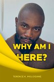 Why Am I Here? (eBook, ePUB) Why Am I Here? (eBook, ePUB)