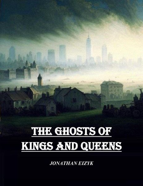 The Ghosts of Kings and Queens (eBook, ePUB) The Ghosts of Kings and Queens (eBook, ePUB)