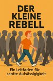 Der kleine rebell (eBook, ePUB) Der kleine rebell (eBook, ePUB)