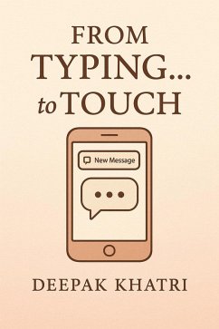 From Typing... to Touch (eBook, ePUB) - Deepak From Typing... to Touch (eBook, ePUB) - Deepak