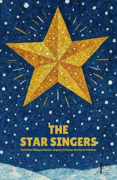 Cover The Star Singers And Other Bilingual Danish-English Christmas Stories for Children (eBook, ePUB)