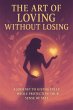 The Art of Loving Without Losing: A... - Bild 1