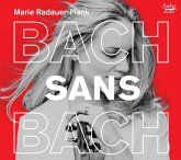 Bach Sans Bach (Werke Für Violine Solo) Bach Sans Bach (Werke Für Violine Solo)
