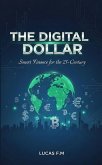 The Digital Dollar: Smart Finance for the 21st Century (eBook, ePUB)
