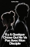Il y A Quelque Chose Qui Ne Va Pas Avec Mon Disciple (eBook, ePUB)