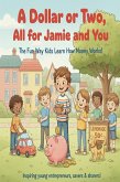 A Dollar or Two, All for Jamie and You (Jamie's Money Learning Journey, #1) (eBook, ePUB)