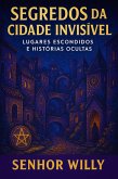 Segredos da Cidade Invisível: Lugares Escondidos e Histórias Ocultas (eBook, ePUB)