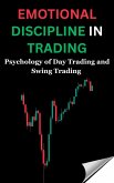 Emotional Discipline in Trading: Psychology of Day Trading and Swing Trading (eBook, ePUB)