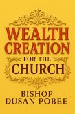 Wealth Creation For The Church (eBook, ePUB) Wealth Creation For The Church (eBook, ePUB)