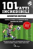 101 Fatti Incredibili Juventus Edition: Libro Gioco, Idea Regalo Divertente con Quiz, Cruciverba , Word Search e Puzzle per Tifosi Juventini. Un Activity Book per tutta la Famiglia (eBook, ePUB)