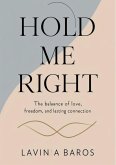 HOLD ME RIGHT (eBook, ePUB) HOLD ME RIGHT (eBook, ePUB)
