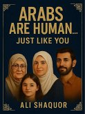 Arabs Are Human... Just Like You (eBook, ePUB)