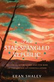 The Star-Spangled Republic (eBook, ePUB) The Star-Spangled Republic (eBook, ePUB)