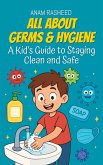 All About Germs & Hygiene: A Kid's Guide to Staying Clean and Safe (Knowledge Books For Kids, #31) (eBook, ePUB)