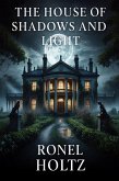The House of Shadow and Light (eBook, ePUB) The House of Shadow and Light (eBook, ePUB)