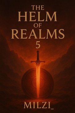 The Helm of Realms 5 (eBook, ePUB) - Milzi_
