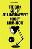 The Dark Side of Self-Improvement Nobody Talks About (eBook, ePUB)