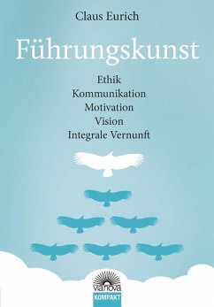 Cover Führungskunst: Ethik, Kommunikation, Motivation, Vision, Integrale Vernunft (eBook, ePUB)