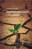Sustentabilidade e cuidado: como assegurar o futuro da vida (eBook, ePUB)