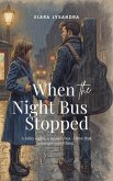When the Night Bus Stopped (eBook, ePUB)