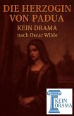 Die Herzogin von Padua - Kein Drama nach Oscar Wilde (eBook, ePUB)