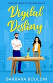 Digital Destiny: Love and Tenacity in Silicon Valley (Romance in Silicon Valley, #3) (eBook, ePUB) Digital Destiny: Love and Tenacity in Silicon Valley (Romance in Silicon Valley, #3) (eBook, ePUB)
