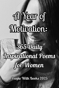 A Year of Motivation: 365 Daily Inspirational Poems for Women (eBook, ePUB) Cover A Year of Motivation: 365 Daily Inspirational Poems for Women (eBook, ePUB)