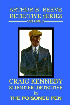 Cover Arthur B. Reeve Detective Series: Volume 2: Craig Kennedy Scientific Detective in the Poisoned Pen (eBook, ePUB)