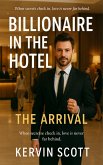 The Arrival (Billionaire in The Hotell, #1) (eBook, ePUB) The Arrival (Billionaire in The Hotell, #1) (eBook, ePUB)