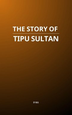 Cover The Story of Tipu Sultan (eBook, ePUB)
