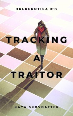 Cover Tracking a Traitor (Hulderotica, #19) (eBook, ePUB)
