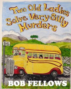 Two Old Ladies Solve Very Silly Murders (eBook, ePUB) - Fellows, Bob