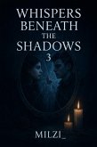 Whispers Beneath The Shadows 3 (eBook, ePUB) Whispers Beneath The Shadows 3 (eBook, ePUB)