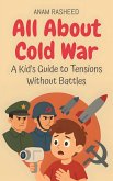 All About Cold War: A Kid's Guide to Tensions Without Battles (Knowledge Books For Kids, #32) (eBook, ePUB)