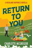 Highland Happiness - Return to You (Highland Happiness Saga, #3.5) (eBook, ePUB) Highland Happiness - Return to You (Highland Happiness Saga, #3.5) (eBook, ePUB)