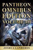 Pantheon Omnibus Edition: Volume III (Tales from the Avah Saga, #1.6) (eBook, ePUB)