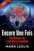 Encore Une Fois : Une Histoire de Loup-Garou Canadien (Chroniques d'un loup-garou canadien) (eBook, ePUB) Encore Une Fois : Une Histoire de Loup-Garou Canadien (Chroniques d'un loup-garou canadien) (eBook, ePUB)