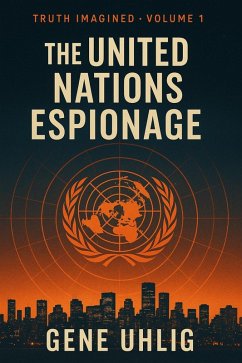 Cover The United Nations Espionage (Truth Imagined, #1) (eBook, ePUB)
